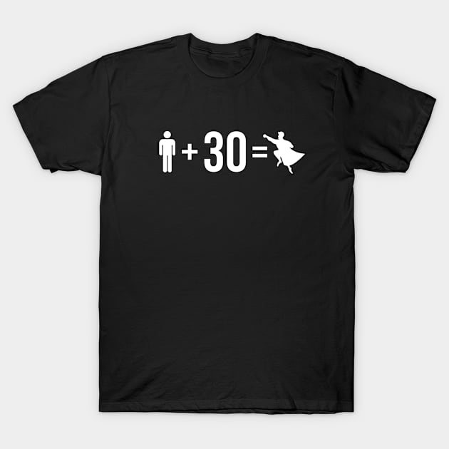 Superhero 30th Birthday Man Gift Idea T-Shirt by BlueTodyArt